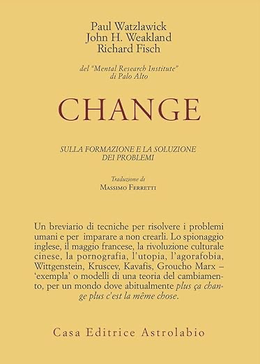 Paul Watzlawick. La pratica del cambiamento.